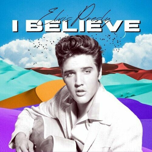 Elvis Presley – I Believe (2022) MP3 320kbps