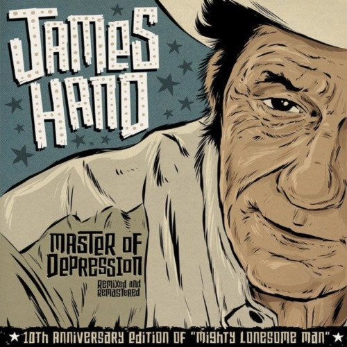 James Hand - Master of Depression: 10th Anniversary of Mighty Lonesome Man - Remixed & Remastered (2022) FLAC Download