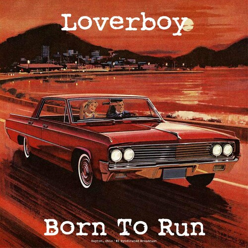 Loverboy – Born To Run (Live 1981) (2022) MP3 320kbps