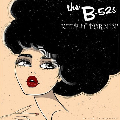 The B-52’s – Keep It Burnin’ (Live 1979) (2022) MP3 320kbps