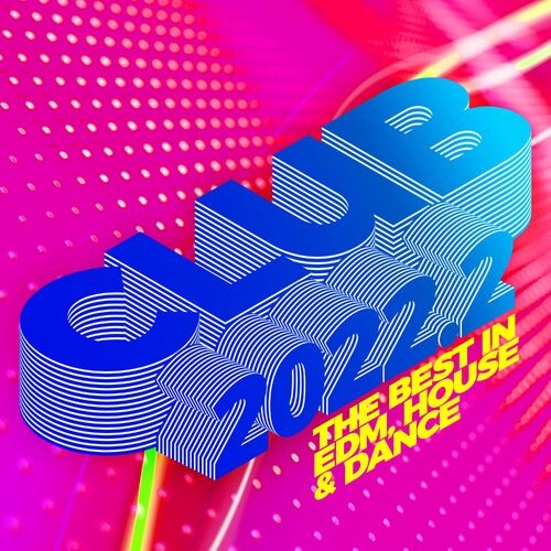 Various Artists - Club 2022.2: The Best in EDM, House & Dance (2022) MP3 320kbps Download