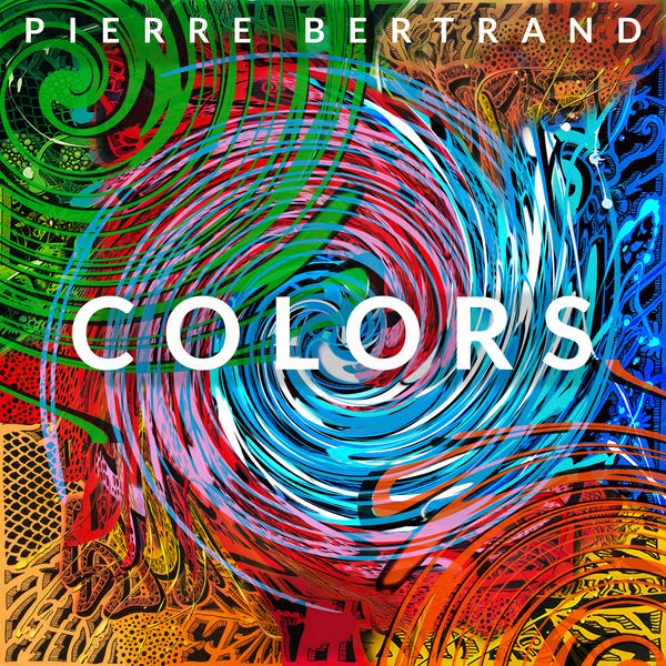 Bertrand Pierre – Colors (2021) [Official Digital Download 24bit/48kHz]