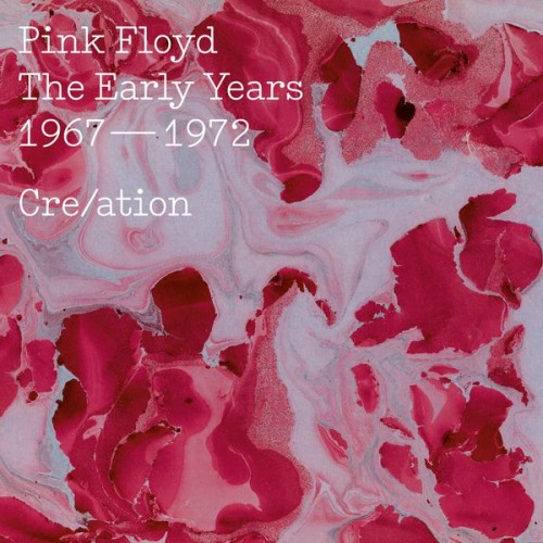Pink Floyd – Cre/ation – The Early Years 1967 – 1972 (2016) [FLAC 24 bit, 96 kHz]