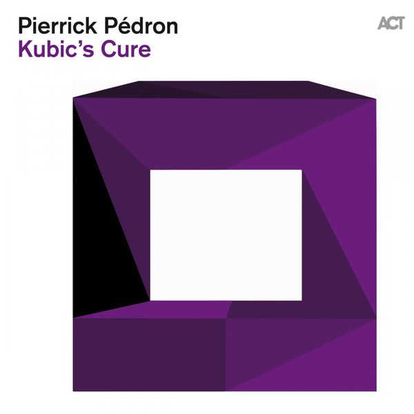 Pierrick Pédron – Kubic’s Cure (2014) [Official Digital Download 24bit/48kHz]
