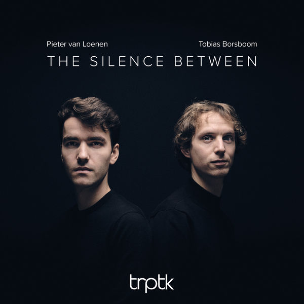 Pieter van Loenen, Tobias Borsboom – The Silence Between (2020) [Official Digital Download 24bit/88,2kHz]