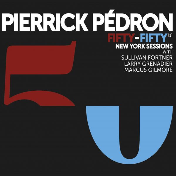 Pierrick Pédron – Fifty-Fifty (New York Sessions) (2021) [Official Digital Download 24bit/88,2kHz]