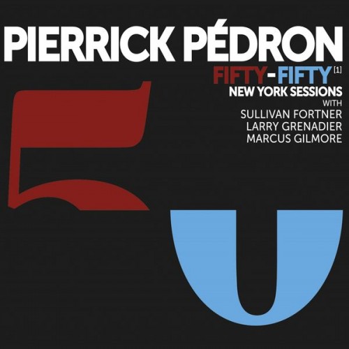 Pierrick Pédron – Fifty-Fifty (New York Sessions) (2021) [FLAC 24 bit, 88,2 kHz]