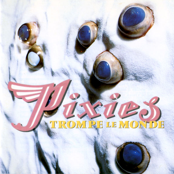 Pixies – Trompe Le Monde (1991) [Official Digital Download 24bit/192kHz]