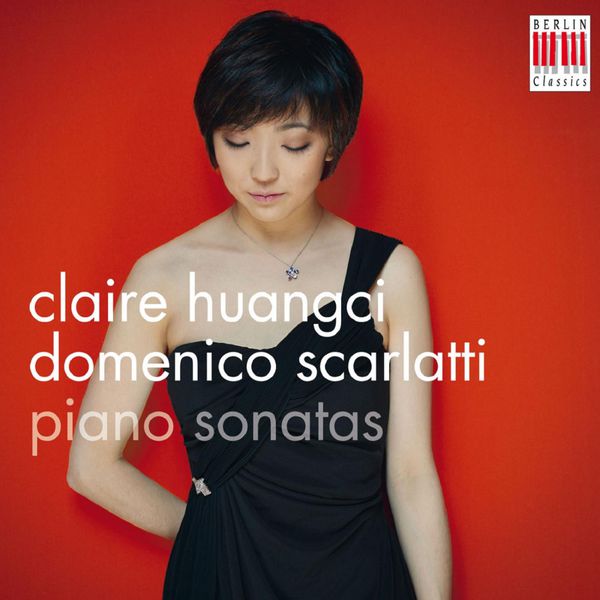 Claire Huangci - Domenico Scarlatti: Piano Sonatas (2015) [FLAC 24bit/96kHz]