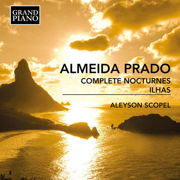 Aleyson Scopel – Almeida Prado: Complete Nocturnes & Ilhas (2022) [FLAC 24bit/96kHz]