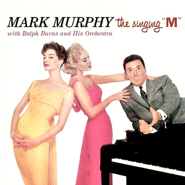 Mark Murphy – The Singing M! (Remastered) (1956/2022) [FLAC 24bit/96kHz]