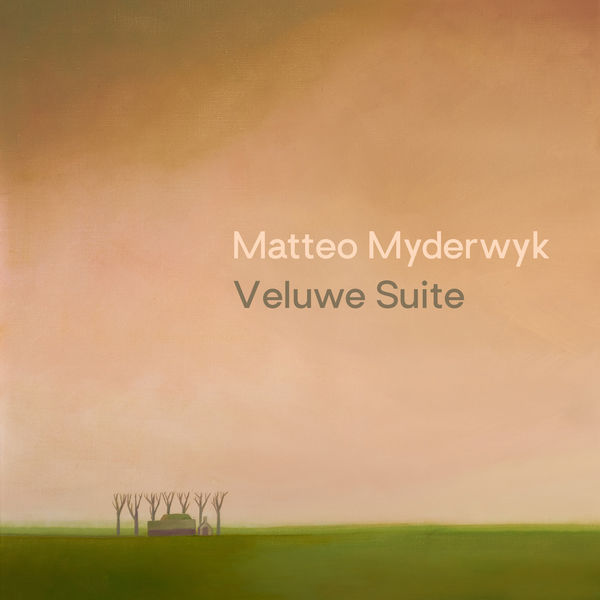 Matteo Myderwyk - Veluwe Suite (2022) [FLAC 24bit/96kHz]