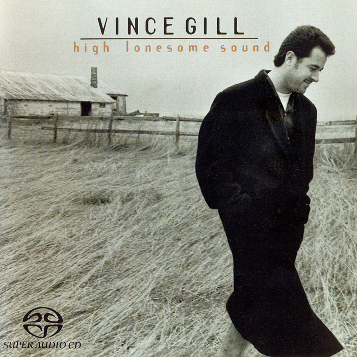 Vince Gill – High Lonesome Sound (1996) [Reissue 2004] MCH SACD ISO + Hi-Res FLAC