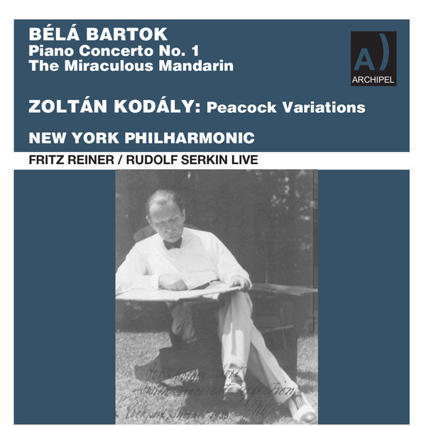 New York Philharmonic, Fritz Reiner, Rudolf Serkin - Fritz Reiner conducts Bartok and Kodaly live 1960 (2022) [FLAC 24bit/96kHz]