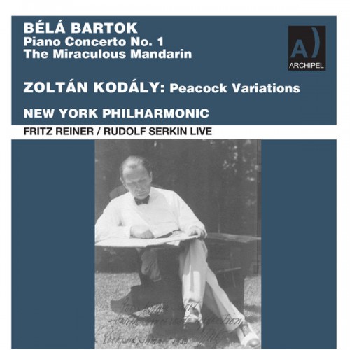 New York Philharmonic, Fritz Reiner, Rudolf Serkin – Fritz Reiner conducts Bartok and Kodaly live 1960 (2022) [FLAC 24 bit, 96 kHz]