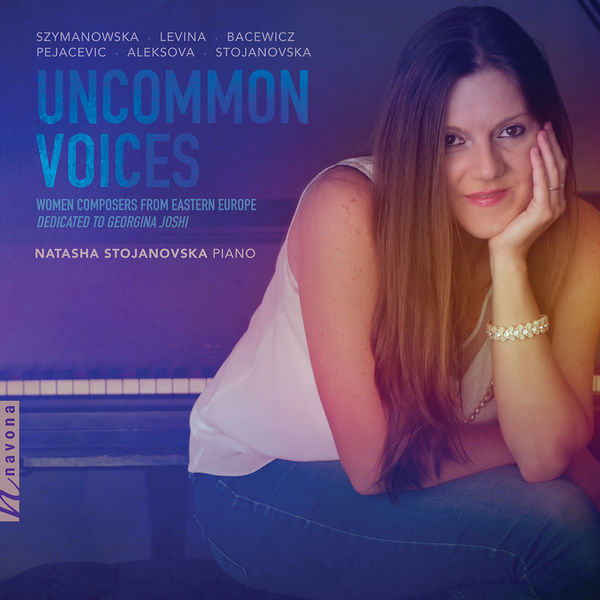 Natasha Stojanovska - Uncommon Voices: Women Composers from Eastern Europe (2022) [FLAC 24bit/96kHz] Download