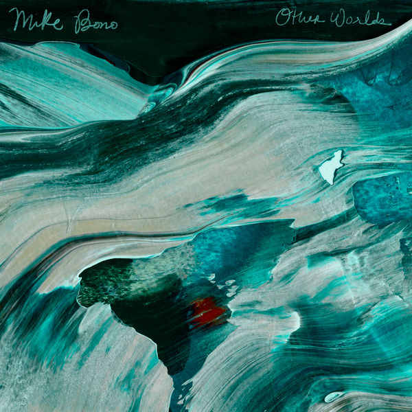 Mike Bono - Other Worlds (2022) [FLAC 24bit/96kHz] Download
