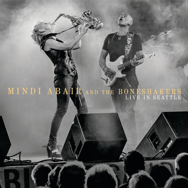 Mindi Abair and the Boneshakers - Live In Seattle (2015) [FLAC 24bit/96kHz] Download