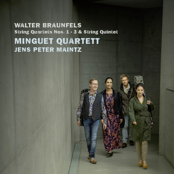 Minguet Quartett - Braunfels: String Quartet Nos. 1 - 3; String Quintet in E-Flat Major, Op. 63 (2022) [FLAC 24bit/48kHz] Download