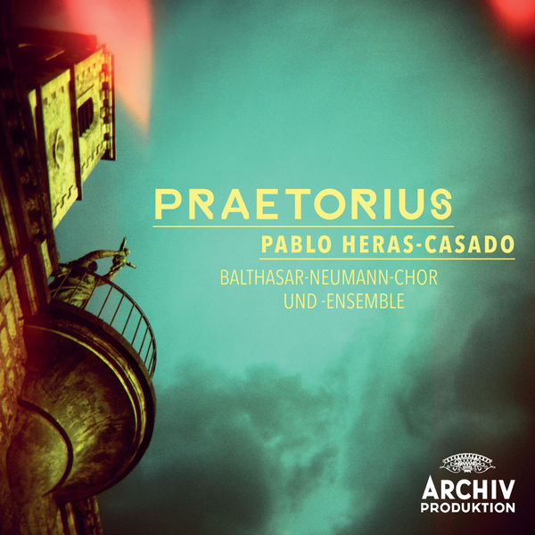 Balthasar-Neumann-Ensemble & Chor, Pablo Heras-Casado – Praetorius (2015) [Official Digital Download 24bit/48kHz]