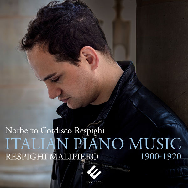 Norberto Cordisco Respighi – Respighi, Malipiero: Italian Piano Music 1900-1920 (2022) [FLAC 24bit/96kHz]