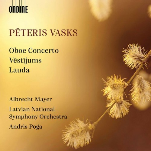 Albrecht Mayer, Latvian National Symphony Orchestra, Andris Poga – Pēteris Vasks: Oboe Concerto, Vēstījums & Lauda (2021) [FLAC 24 bit, 96 kHz]