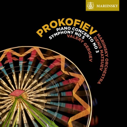 Mariinsky Orchestra, Valery Gergiev – Prokofiev: Piano Concerto No. 3; Symphony No. 5 (2014) [FLAC 24 bit, 96 kHz]