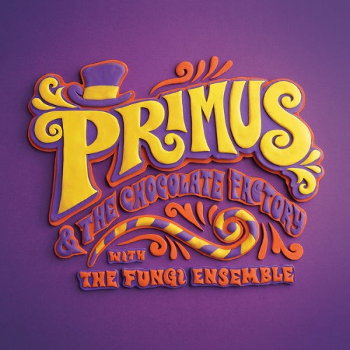 Primus – Primus & the Chocolate Factory With the Fungi Ensemble (2014) [FLAC 24 bit, 44,1 kHz]