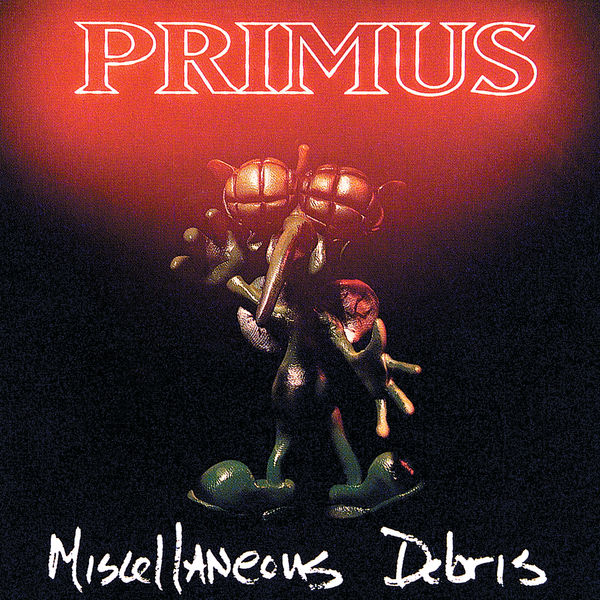 Primus – Miscellaneous Debris (1992/2018) [Official Digital Download 24bit/192kHz]