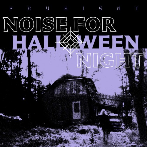 Prurient – Noise for Halloween Night (2019) [FLAC 24 bit, 48 kHz]