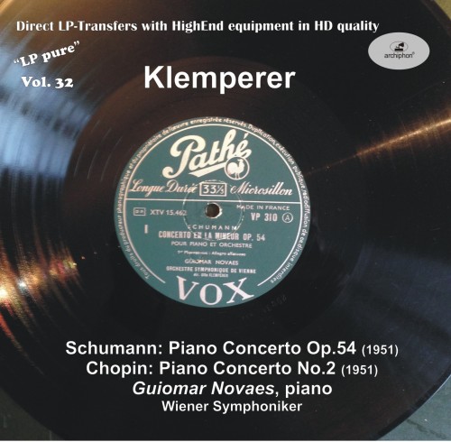 👍 Guiomar Novaes, Wiener Symphoniker, Otto Klemperer – LP Pure, Vol. 32: Klemperer Conducts Schumann & Chopin (Historical Recordings) (1951/2017) [24bit FLAC]