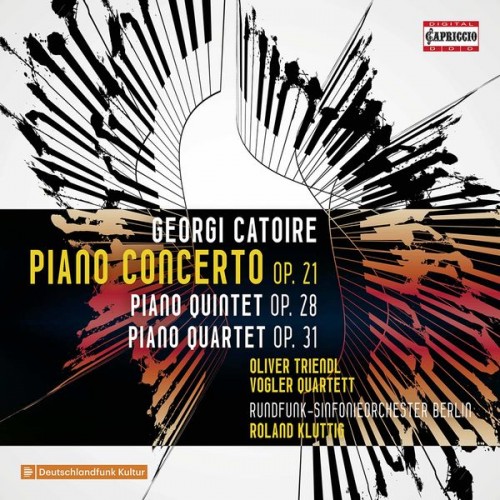 👍 Oliver Triendl, Vogler Quartett, Rundfunk-Sinfonieorchester Berlin, Roland Kluttig – Catoire: Chamber Works (2021) [24bit FLAC]