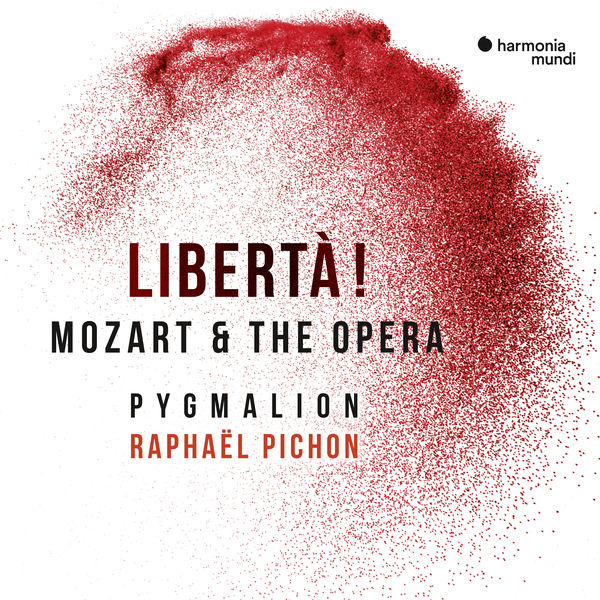 Pygmalion, Raphaël Pichon – Libertà! Mozart & the opera (2019) [Official Digital Download 24bit/96kHz]