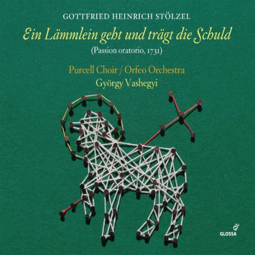 Purcell Choir, Orfeo Orchestra & György Vashegyi – Stölzel: Ein Lämmlein geht und trägt die Schuld (2019) [FLAC 24 bit, 48 kHz]