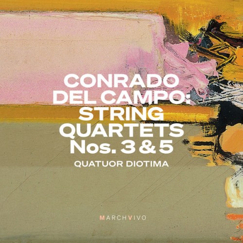 Quatuor Diotima – Conrado del Campo: String Quartets Nos. 3 & 5 (Live at the Fundación Juan March) (2022) [FLAC 24 bit, 44,1 kHz]