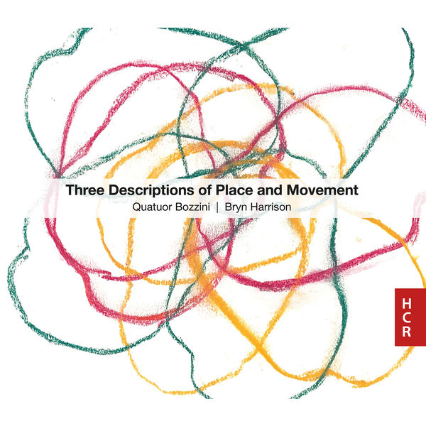 Quatuor Bozzini – Bryn Harrison: Three Descriptions of Place and Movement (2022) [Official Digital Download 24bit/96kHz]