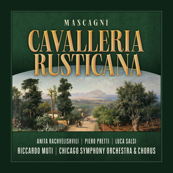 Riccardo Muti - Mascagni: Cavalleria rusticana (Live) (2022) [FLAC 24bit/96kHz] Download