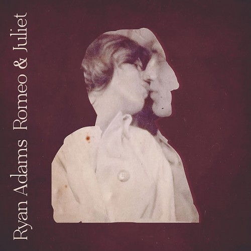 Ryan Adams – Romeo & Juliet (2022) [FLAC 24 bit, 192 kHz]