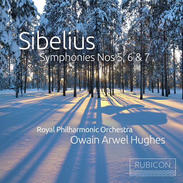 Royal Philharmonic Orchestra, Owain Arwel Hughes - Sibelius: Symphonies Nos. 5, 6 & 7 (2022) [FLAC 24bit/96kHz]
