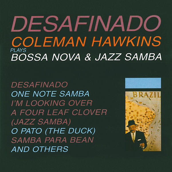 Coleman Hawkins – Desafinado: Coleman Hawkins Plays Bossa Nova & Jazz Samba (1962/2014) [Official Digital Download 24bit/96kHz]