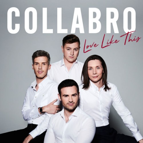 Collabro – Love Like This (2019) [FLAC 24 bit, 48 kHz]