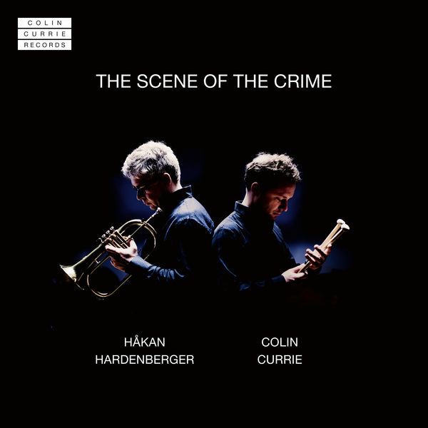 Colin Currie & Håkan Hardenberger – The Scene Of The Crime (2018) [Official Digital Download 24bit/96kHz]