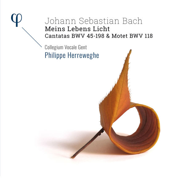 Collegium Vocale Gent and Philippe Herreweghe – Bach: ‘Meins Lebens Licht’ – Cantatas BWV 45-198 & Motet BWV 118 (2021) [Official Digital Download 24bit/96kHz]