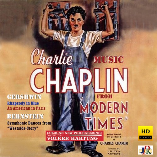 Cologne New Philharmonic Orchestra, Volker Hartung – Chaplin: Modern Times (2018) [FLAC 24 bit, 48 kHz]