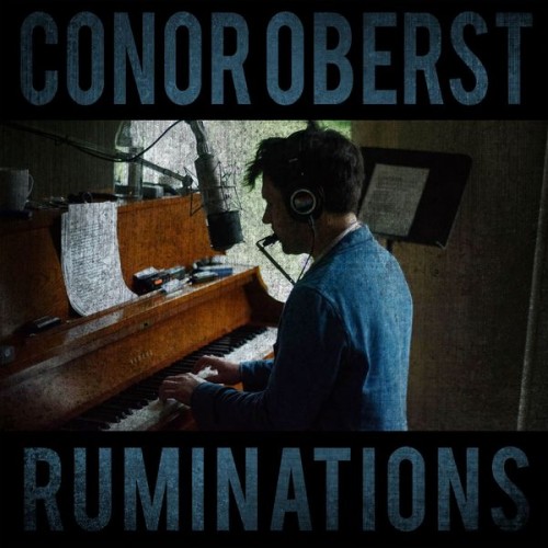 Conor Oberst – Ruminations (2016) [FLAC 24 bit, 96 kHz]