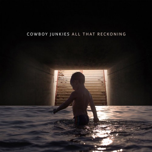 Cowboy Junkies – All That Reckoning (2018) [FLAC 24 bit, 44,1 kHz]