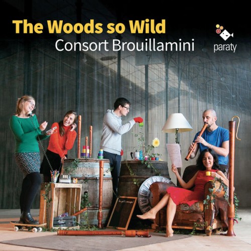 Consort Brouillamini – The Woods so Wild (2020) [FLAC 24 bit, 96 kHz]