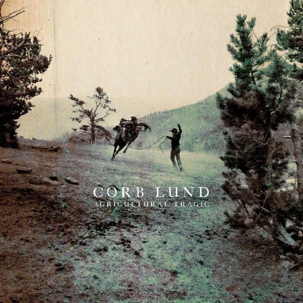 Corb Lund – Agricultural Tragic (2020) [Official Digital Download 24bit/48kHz]