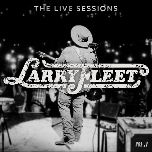 Larry-Fleet---Larry-Fleet---The-Live-Sessions-Vol.-1.jpg