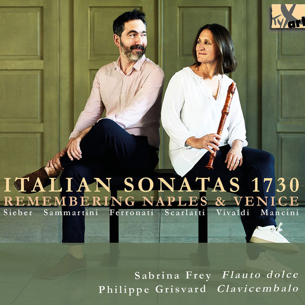 Sabrina Frey, Philippe Grisvard - Italian Sonatas 1730: Remembering Naples & Venice (2022) [FLAC 24bit/96kHz] Download